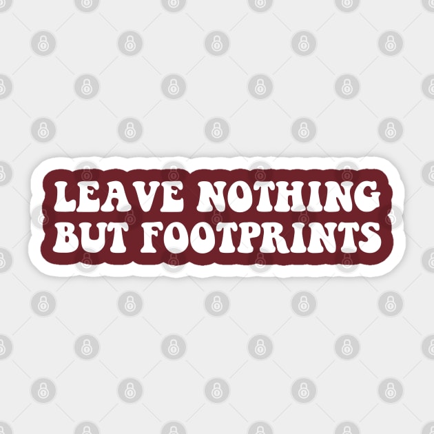 leave nothing but footprints Sticker by kennaplate